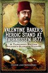 情人节贝克的英雄站在Tashkessen 1877:弗兰克Jastrzembski损害了英国士兵的光荣的胜利
