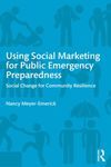 使用社交营销公共应急准备:社会变革为社区由南希Meyer-Emerick韧性